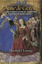 Anne de Graville and Women′s Literary Networks in Early Modern France