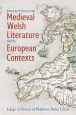 Medieval Welsh Literature and its European Conte – Essays in Honour of Professor Helen Fulton