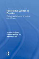 Restorative Justice in Practice: Evaluating What Works for Victims and Offenders