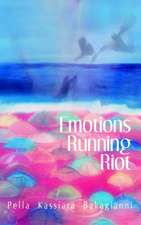 Emotions Running Riot