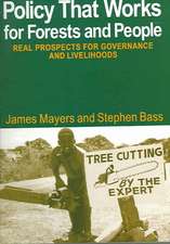 Policy That Works for Forests and People: Real Prospects for Governance and Livelihoods