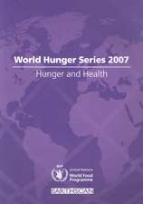 Hunger and Health: World Hunger Series 2007