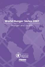 Hunger and Health: World Hunger Series 2007