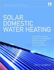 Solar Domestic Water Heating: The Earthscan Expert Handbook for Planning, Design and Installation