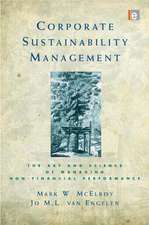 Corporate Sustainability Management: The Art and Science of Managing Non-Financial Performance