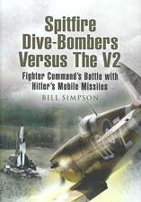 Spitfire Dive-Bombers Versus the V2