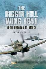 The Biggin Hill Wing - 1941: From Defence to Attack