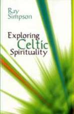 Simpson, R: Exploring Celtic Spirituality