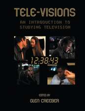 Tele-visions: An Introduction to Studying Television
