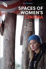 Spaces of Women's Cinema: Space, Place and Genre in Contemporary Women’s Filmmaking