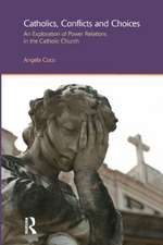 Catholics, Conflicts and Choices: An Exploration of Power Relations in the Catholic Church