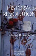 History and Revolution: Refuting Revisionism