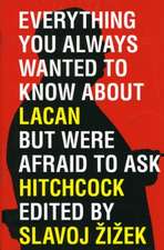 Everything You Always Wanted to Know about Lacan But Were Afraid to Ask Hitchcock