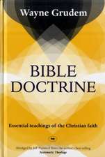 Bible Doctrine – Essential Teachings Of The Christian Faith