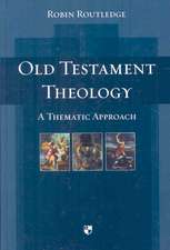 Old Testament Theology – A Thematic Approach