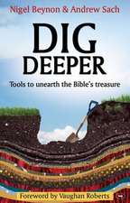 Dig Deeper – Tools To Unearth The Bible`s Treasure