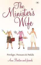 The Minister`s Wife – Privileges, Pressures And Pitfalls