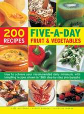 200 Five-A-Day Fruit & Vegetable Recipes: How to Achieve Your Recommended Daily Minimum, with Tempting Recipes Shown in 1300 Step-By-Step Photographs