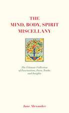 The Mind, Body Spirit Miscellany