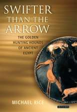 Swifter Than the Arrow: The Golden Hunting Hounds of Ancient Egypt