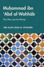 Muhammad ibn ‘Abd al-Wahhab: The Man and his Works