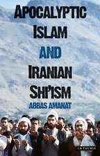 Apocalyptic Islam and Iranian Shi'ism