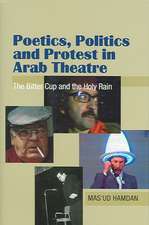 Poetics, Politics and Protest in Arab Theatre – The Bitter Cup and the Holy Rain