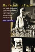 Narcissism of Empire – Loss, Rage and Revenge in the Works of Thomas De Quincey, Robert Louis Stevenson, Arthur Conan Doyle, Rudyard Kipling an