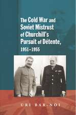 Cold War and Soviet Mistrust of Churchills Pursuit of Detente, 1951–1955