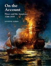 On the Account – Piracy and the Americas, 1766–1834