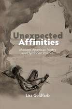 Unexpected Affinities – Modern American Poetry and Symbolist Poetics