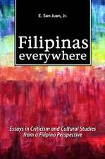 Filipinas Everywhere – Essays in Criticism and Cultural Studies from a Filipino Perspective