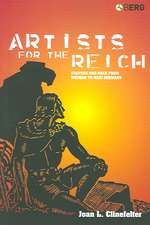 Artists for the Reich: Culture and Race from Weimar to Nazi Germany