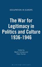 The War for Legitimacy in Politics and Culture 1936-1946