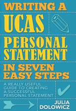 Dolowicz, J: Writing a UCAS Personal Statement in Seven Easy