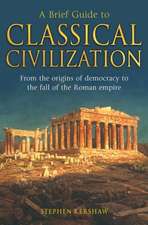 Kershaw, S: Brief Guide to Classical Civilization