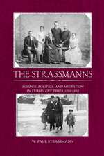 The Strassmanns: Science, Politics and Migration in Turbulent Times (1793-1993)