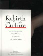 Rebirth of a Culture: Jewish Identity and Jewish Writing in Germany and Austria Today