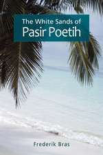 The White Sands of Pasir Poetih