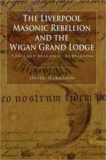 The Liverpool Masonic Rebellion and the Wigan Grand Lodge