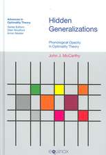 Hidden Generalizations: Phonological Opacity in Optimality Theory