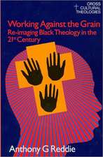 Working Against the Grain: Re-Imaging Black Theology in the 21st Century