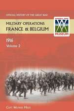 France and Belgium 1916. Vol II. 2nd July 1916 to the End of the Battles of the Somme. Official History of the Great War.: Battle of the Somme. Official History of the Great War.