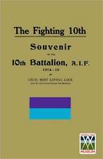 Fighting 10th10th Battalion, A.I.F. 1914-19