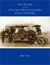 History of the Tyne Electrical Engineers, Royal Engineersfrom the Formation of the Submarine Mining Company of the 1st Newcastle-Upon-Tyne and Durham