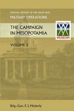 The Campaign in Mesopotamia Vol II. Official History of the Great War Other Theatres