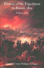 A History of the Expedition to Russia, 1812: Volume One