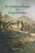 A Turbulent History of a Cotswolds Valley