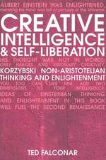 Creative Intelligence and Self-Liberation: Korzybski, Non-Aristotelian Thinking, and Eastern Realization