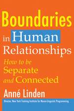 Boundaries in Human Relationships: How to Be Separate and Connected